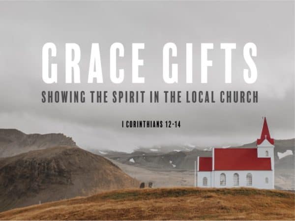 Grace Gifts: Showing the Spirit in the Local Church