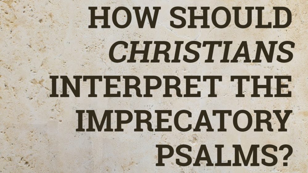 How Should Christians Interpret the Imprecatory Psalms? Image